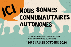 Visuel du e la Semaine nationale de l'action communautaire autonome 2024 : Ici nous sommes communautaire